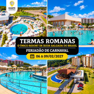 RESORT TERMAS ROMANAS – FERIADÃO DE CARNAVAL.